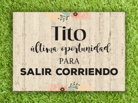 cartel para boda pajes TITO ÚLTIMA OPORTUNIDAD