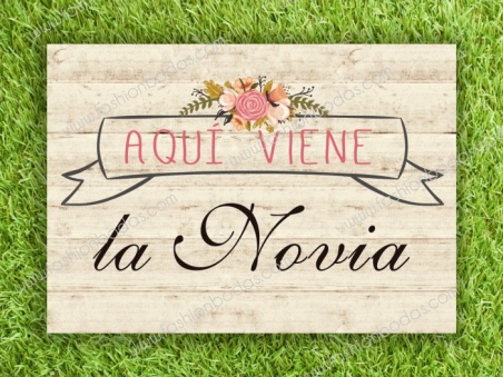 Cartel AQUI VIENE LA NOVIA para boda con flores