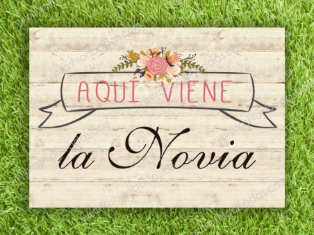 Cartel AQUI VIENE LA NOVIA para boda con flores