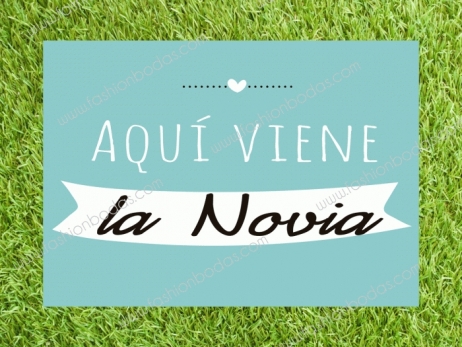 Cartel para boda - AQUÍ VIENE LA NOVIA  3 (colección Moderna 2)