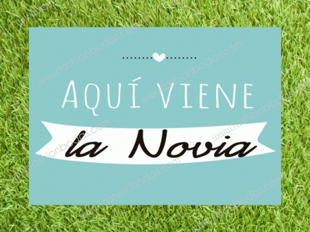 Cartel para boda - AQUÍ VIENE LA NOVIA