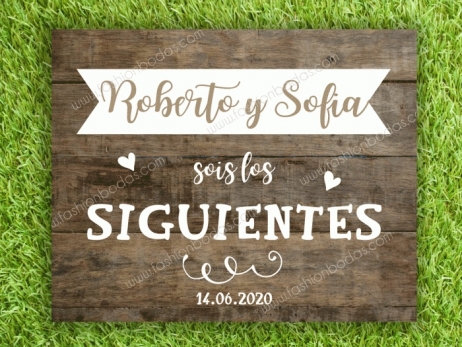 Cartel para boda - SOIS LOS SIGUIENTES madera 3