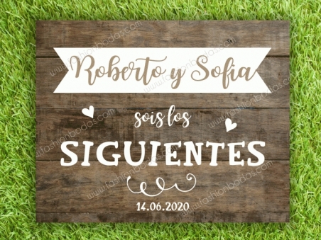 Cartel para boda SOIS LOS SIGUIENTES madera